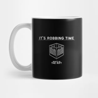 It's Robbing Time Mug